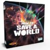 How to Save a World